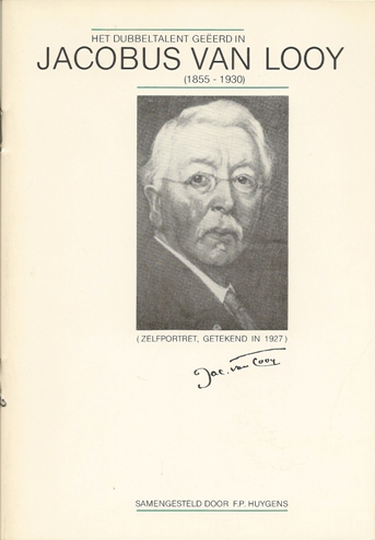 Van Looy, J. (samenst. Huygens, F.P.) - Het dubbeltalent geëerd in Jacobus van Looy (1855-1930).