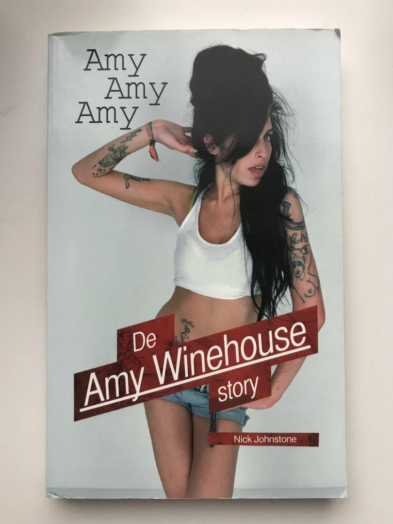Johnstone, Nick - Amy, Amy, Amy De Amy Winehouse story