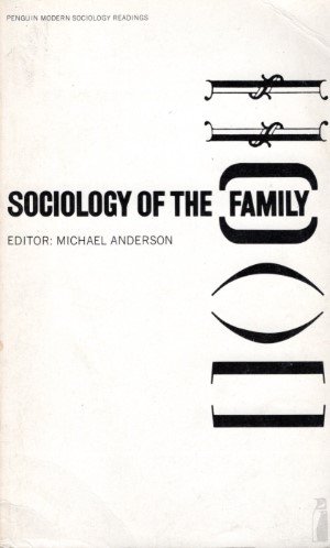 Michael Anderson [editor] - Sociology of the family