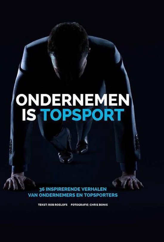 Roelofs, Rob - ondernemen is topsport