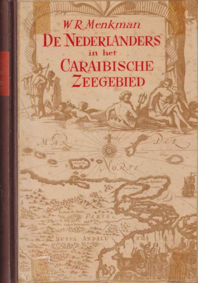 Menkman, W.R. - De Nederlanders in het Caraibische zeegebied waarin vervat de geschiedenis der Nederlandsche Antillen