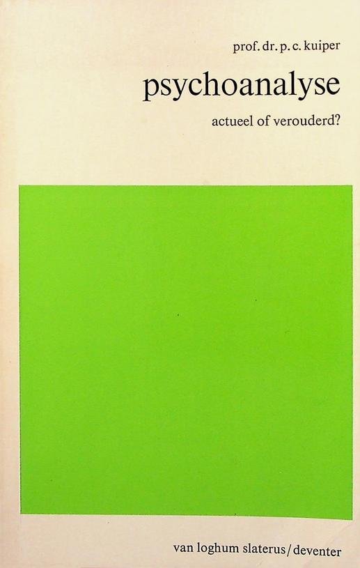 Kuiper, P.C. - Psychoanalyse. Actueel of verouderd
