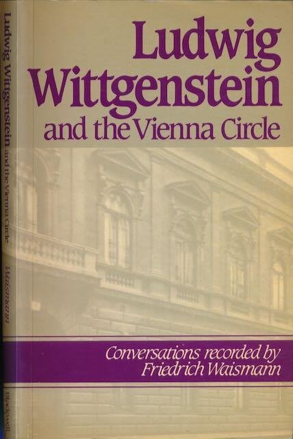 Wittgenstein, Ludwig - Wittgenstein and the Vienna Circle: Conversations recorded by Friedrich Waismann