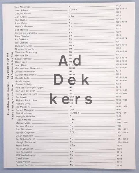SM 1998. & DEKKERS, AD. - Als golfslag op het strand... Ad Dekkers in zijn tijd. Waves breaking on the shore... Ad Dekkers in his time. Catalogue 825.