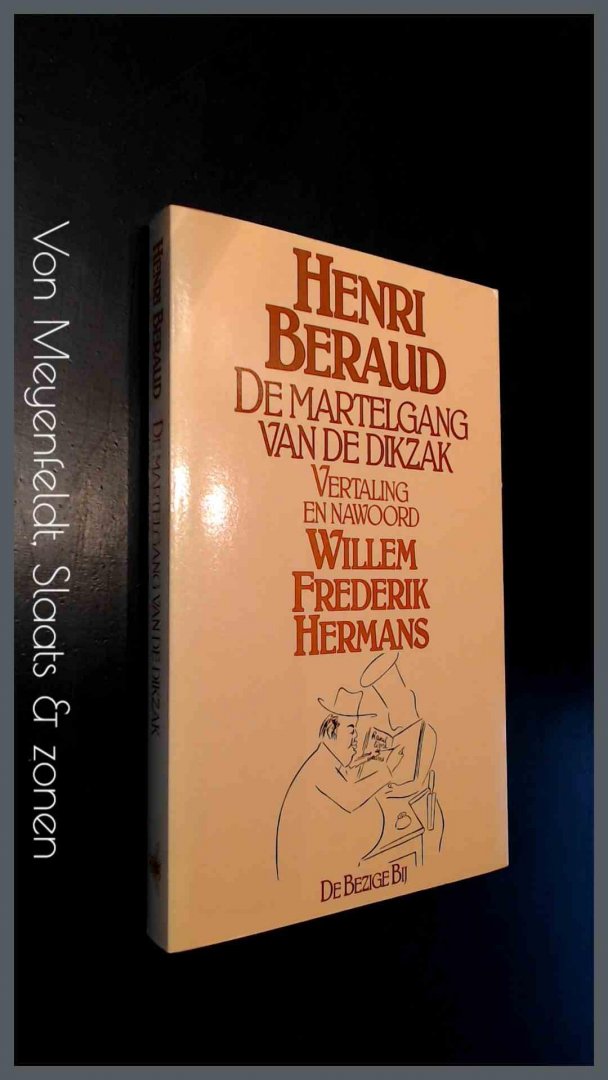 Beraud, Henri (vert. W. F. Hermans) - De martelgang van de dikzak