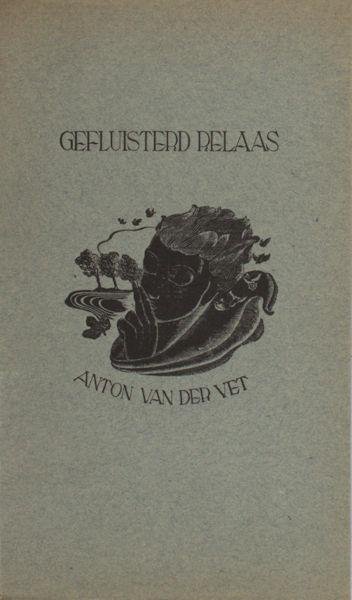 Vet, Anton van der. - Gefluisterd relaas.