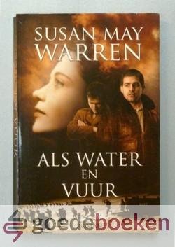 Warren, Susan May - Als water en vuur --- Serie: Samen in de strijd, deel 1
