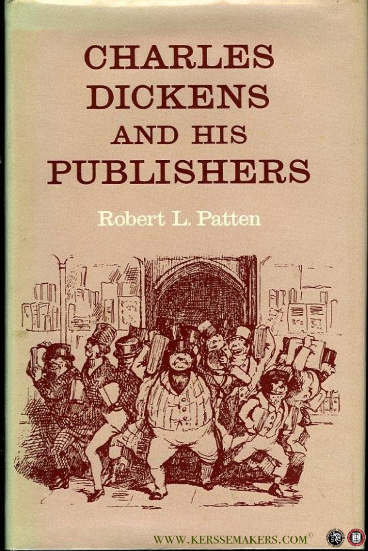 PATTEN, Robert - Charles Dickens and his Publishers.