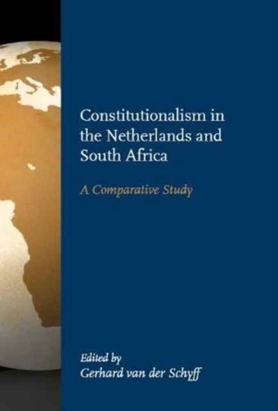 Schyff, Gerhard van der (ed.) - Constitutionalism in the Netherlands and South Africa : a comparative study.