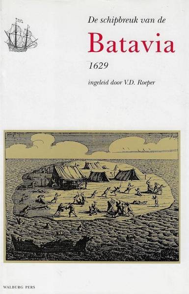 ROEPER, V.D. - De schipbreuk van de Batavia 1629.