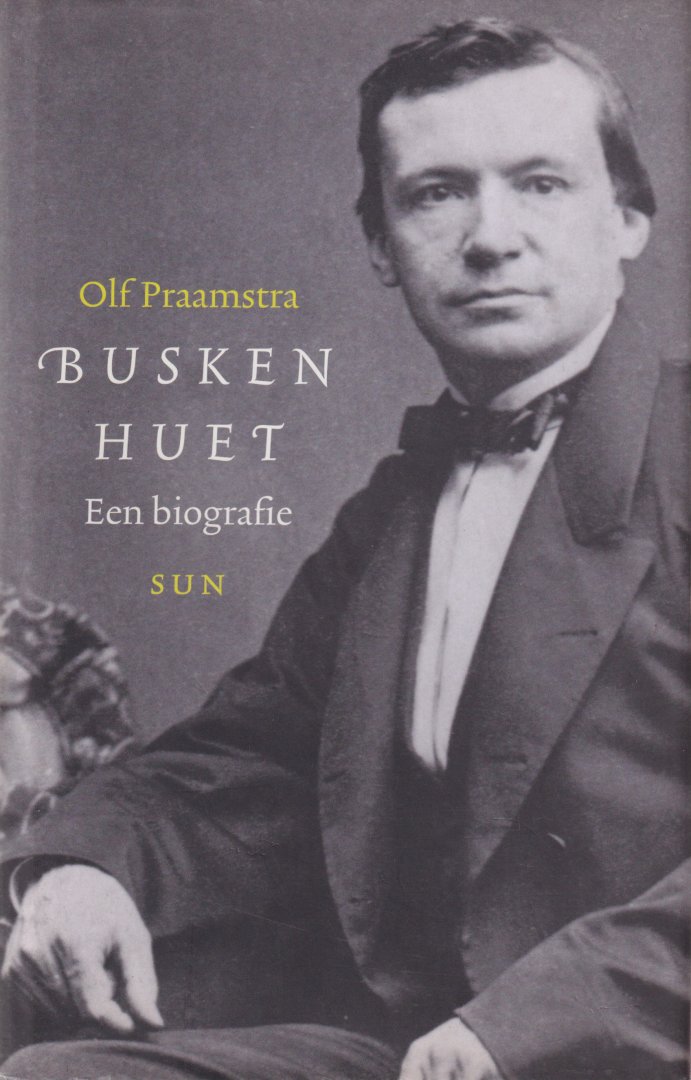 Praamstra, Olf - Busken Huet. Een biografie