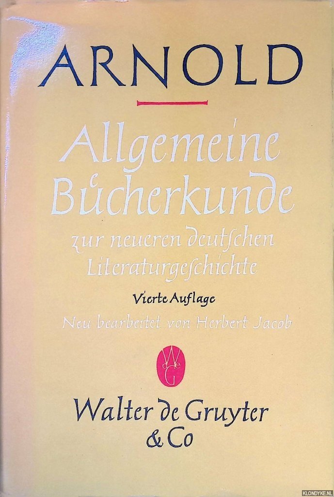 Arnold, Robert F. - Allgemeine Bücherkunde zur neueren deutschen Literaturgeschichte
