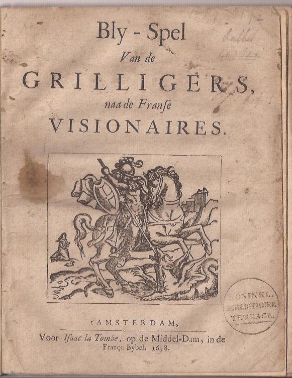 (Jean Desmarets de Saint-Sorlin) - Bly-spel van de Grilligers, naa de Franse Visionaires. (vertaald uit het Latijn).