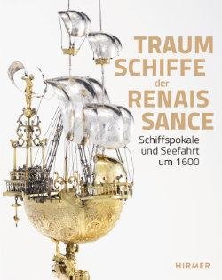 Frank Matthias Kammel & M. Häberlein, M. Mutz & M. Priesterjahn & A. Schommers& C. Stein: - Traumschiffe der Renaissance. Schiffspokale und Seefahrt um 1600.