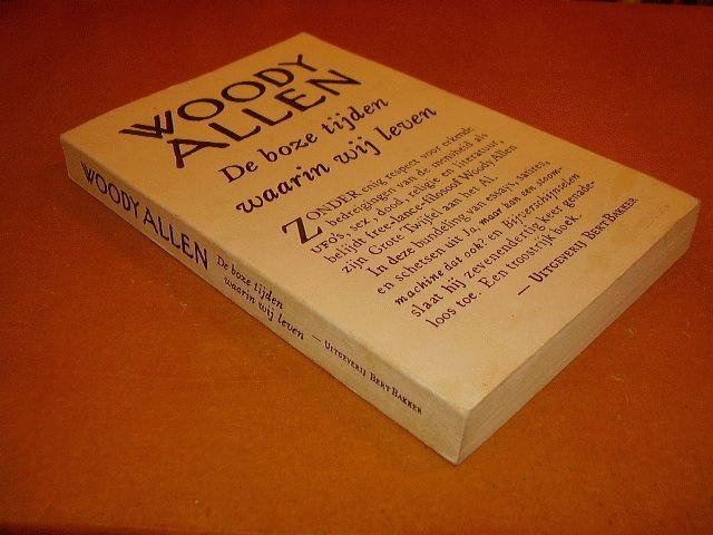 Allen, Woody - De boze tijden waarin wij leven