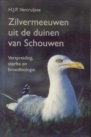 VERCRUIJSSE, H.J.P - Zilvermeeuwen uit de duinen van Schouwen. Verspreiding, sterfte en broedbiologie