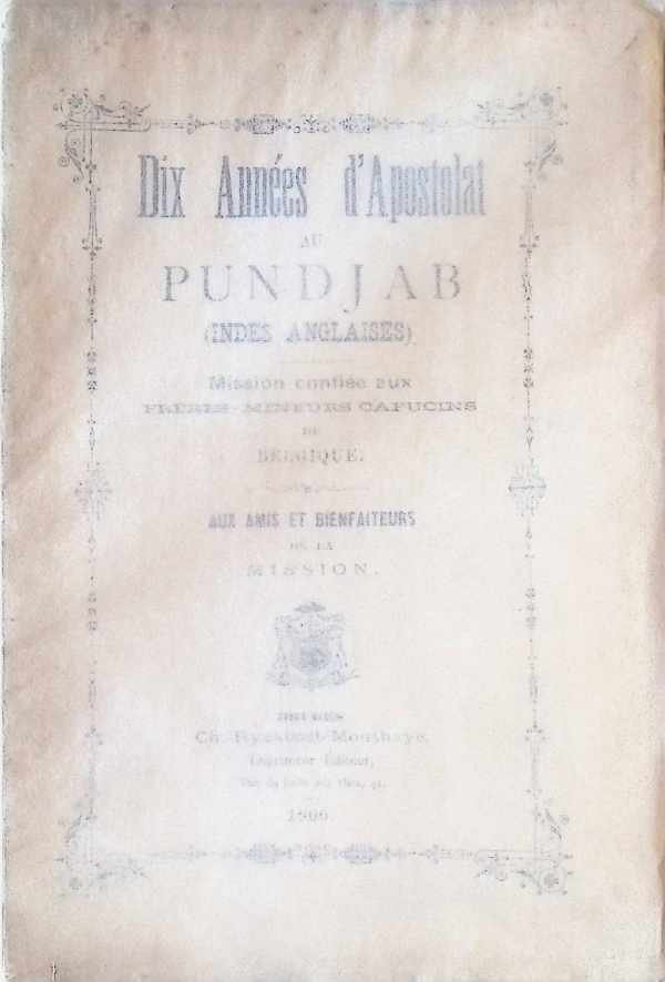Frères-mineurs Capucins - Dix Années d'Apolstolat au Punjab ( Indes Anglaises )