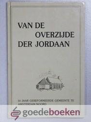 Snoep (voorwoord), Ds. A. - Van de overzijde der Jordaan --- 50 jaar Gereformeerde Gemeente te Amsterdam - Noord