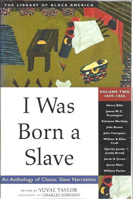 TAYLOR, Yuval [Ed.] - I Was born a Slave. An anthology of classic narratives - Volume two 1849-1866.