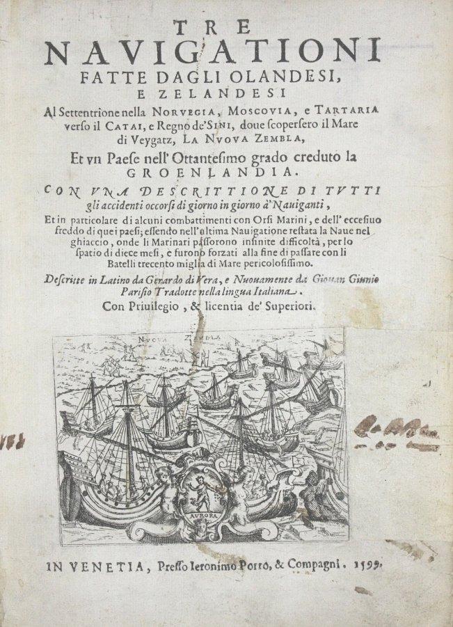 Veer, Gerrit de - Tre navigationi fatte dagli Olandesi, e Zelandesi al settentrione nella Norvegia, Moscovia, e Tartaria