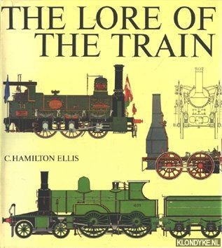 Hamilton Ellis, C. - The lore of the train