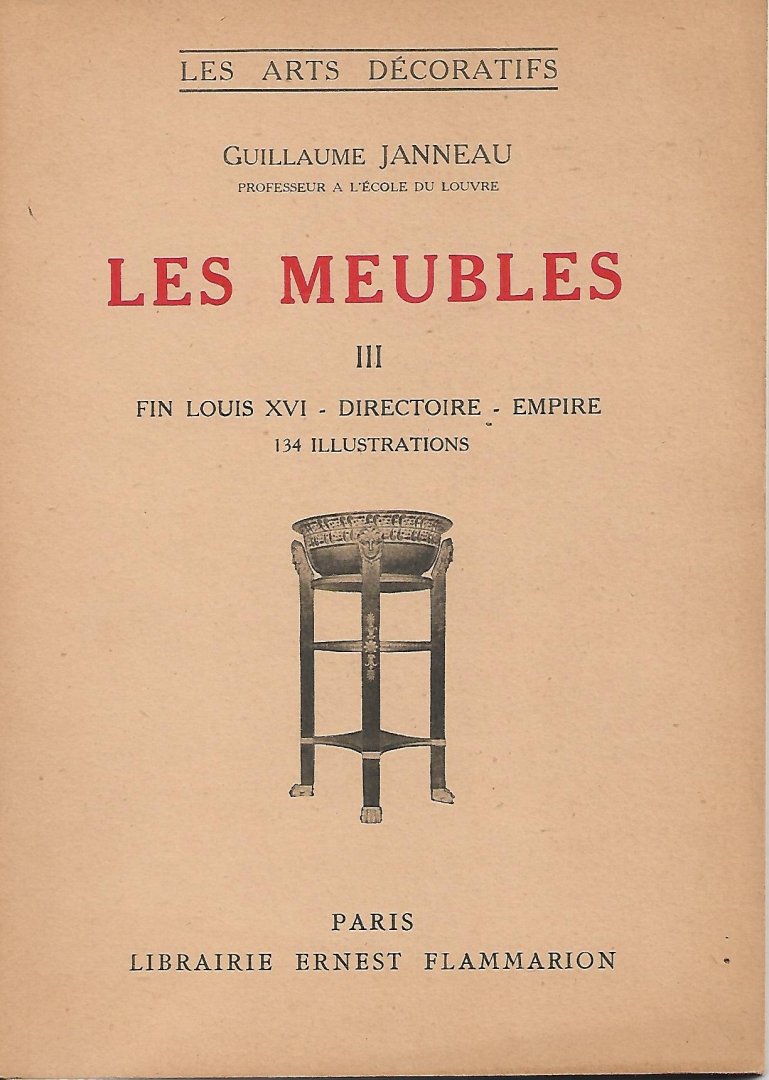 Janneau, Guillaume - Les meubles. (Les arts décoratifs) 3 delen