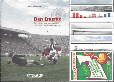 Karl B hrer - Den Entente. Vijftig jaar voetballief en -leed in de scheldestad. (genummerde luxe-editie + set postkaarten)