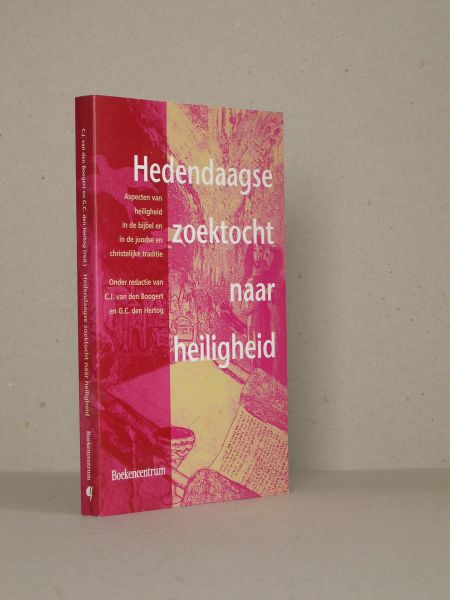 Boogert, C.J. van den en Hertog, G.C. den (red.) - Hedendaagse zoektocht naar heiligheid. Aspecten van heiligheid in de Bijbel en in de Joods en Christelijke traditie.