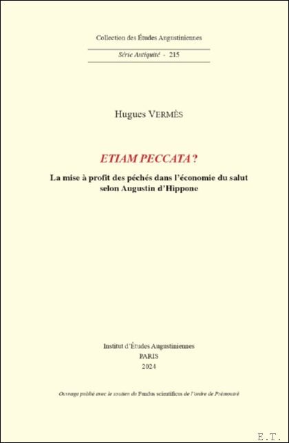 Hugues Verm s - Etiam peccata ? La mise   profit des p ch s dans l' conomie du salut selon Augustin d'Hippone