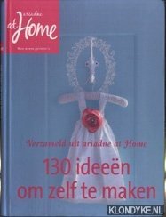 Diverse auteurs - 130 Ideeen om zelf te maken.Verzameld uit Ariadne at home