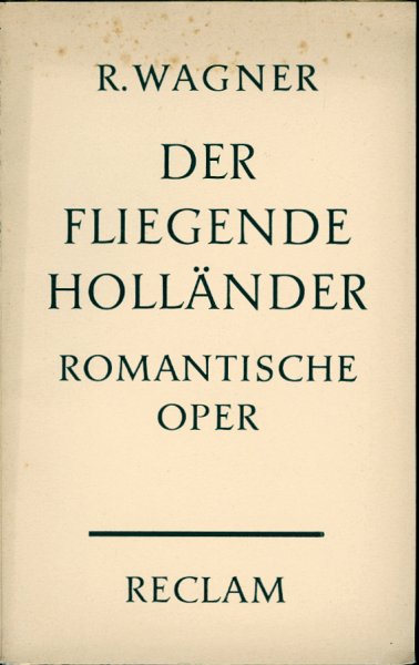 WAGNER, Richard - DER FLIEGENDE HOLLÄNDER Romantische Oper