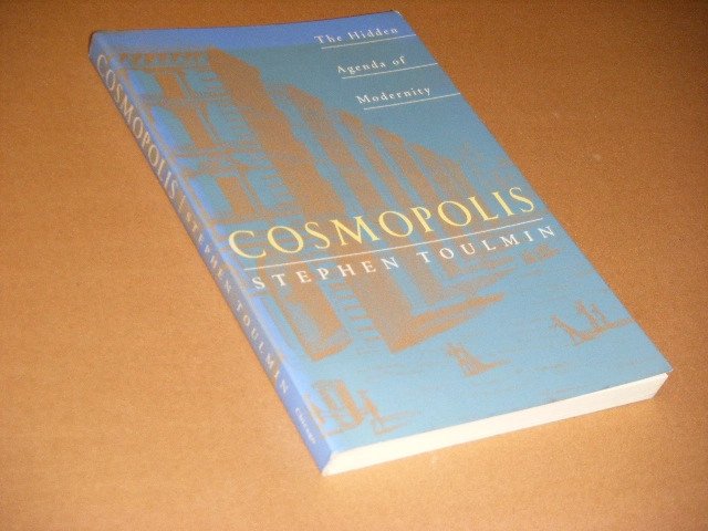 Stephen Toulmin - Cosmopolis. The hidden agenda of modernity The Hidden Agenda of Modernity