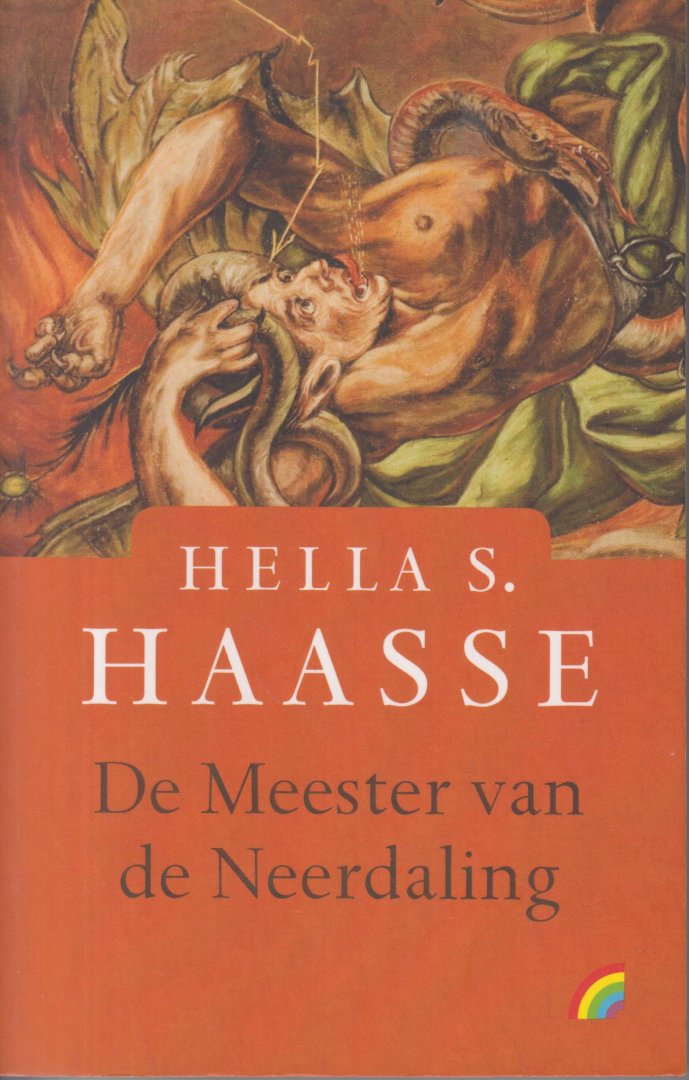 Haasse ( = H.S. van Leleyveld-Haasse (Batavia 2 February 1918 - Amsterdam 29 September 2011), Hélène - De meester van de neerdaling - Bevat: De duvel en zijn moer en De kooi : Een vrouw komt in haar pogingen om haar broer en later een neefje voor de ondergang te behoeden in contact met een man die zij beschouwt als de verpersoonlijking van het kwaad.