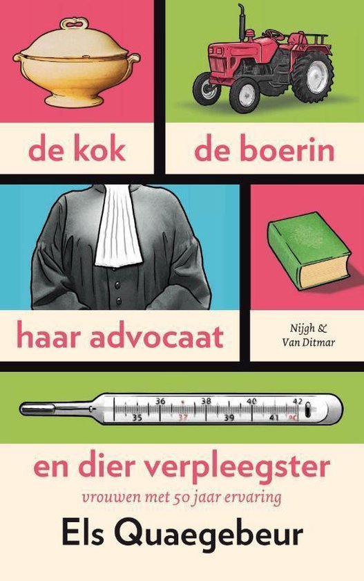 Quaegebeur, Els - De kok, de boerin, haar advocaat en dier verpleegster