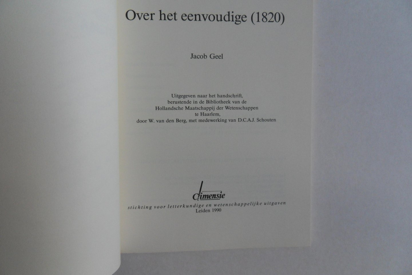Geel, Jacob. [ Uitgegeven door W. van den Berg, m.m.v. D.C.A.J. Schouten. ]. - Over het eenvoudige. Jacob Geel. [ 1820 ]. [ Genummerd ex. 72 / 1000 ].