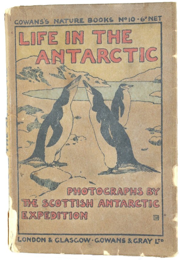 [Bruce, W.S. / Scottish National Antarctic Expedition] - Life in the Antarctic