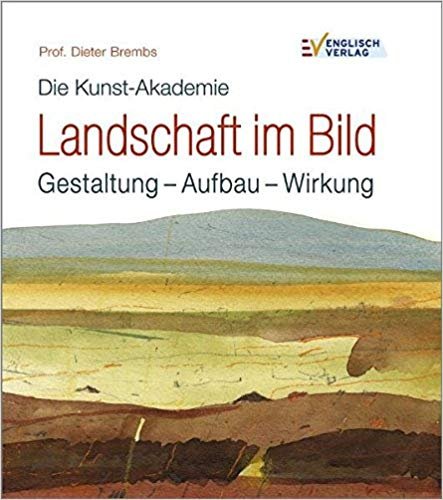Brembs, Dieter - Die Kunst-Akademie. Landschaft im Bild / Gestaltung, Aufbau, Wirkung