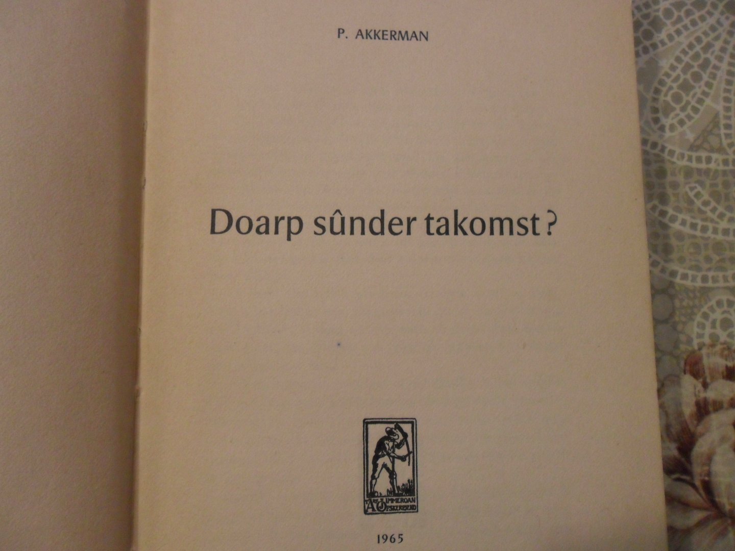 Akkerman P. - Doarp sunder takomst?