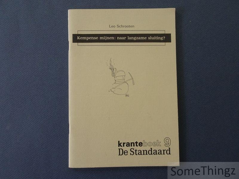 Schrooten, Leo / Huyghe, Dirk (ill.) / Ruys, Manu (inl.). - Kempense mijnen : naar langzame sluiting?