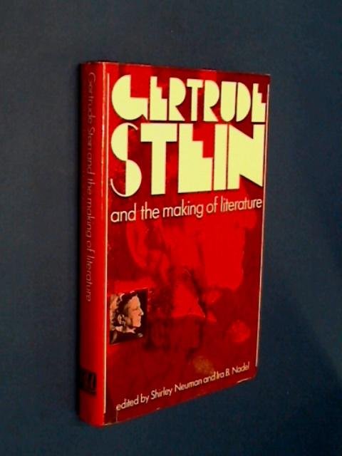 Neuman, Shirley - Gertrude Stein and the making of literature