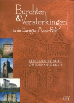 Buch, K.    Desmedt, I.    Eeckhout, J. - Burchten & Versterkingen in de Euregio Maas-Rijn Een toeristische ontdekkingsreis