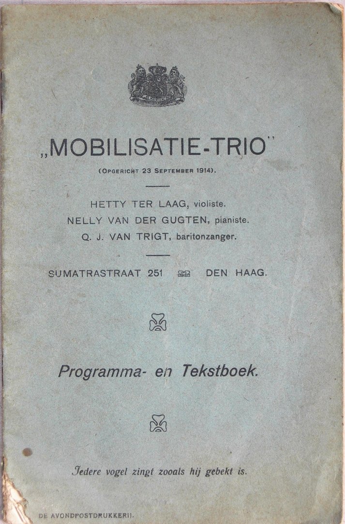 Laag, Hetty ter (violiste) / Gugten, Nelly van der (pianiste) / Trigt, Q.J. van (baritionzanger) - "Mobilisatie-Trio" (Opgericht 23 September 1914). Sumatrastraat 251, Den Haag. Programma- en Tekstboek.