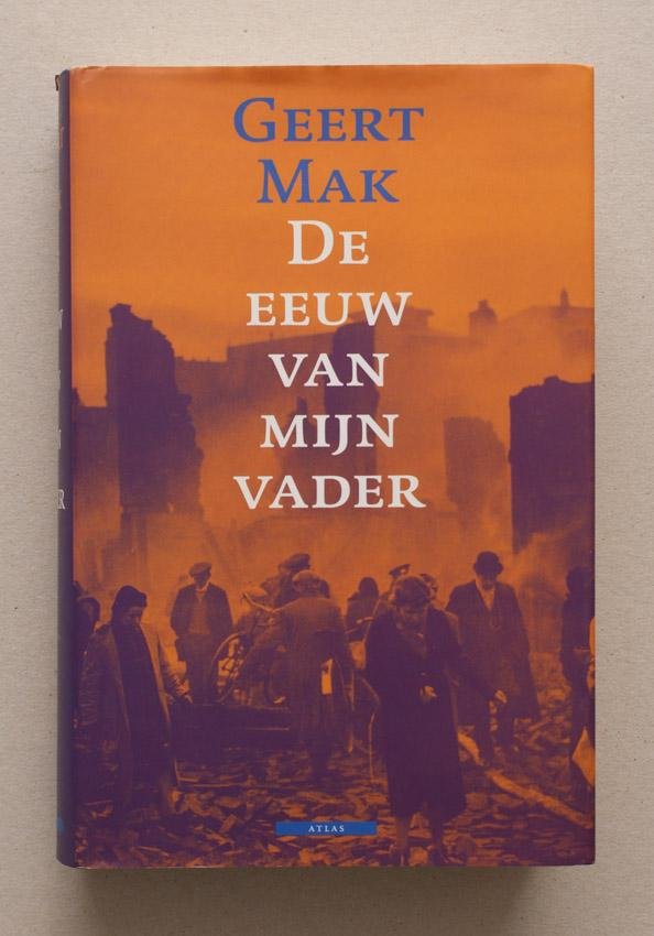 Mak, Geert - De eeuw van mijn vader