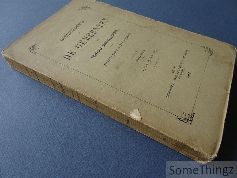 de Potter, Frans en Broeckaert, Jan. - Geschiedenis van de gemeenten der provincie Oost-Vlaanderen. Zevende reeks. Geschiedenis der stad Lokeren. met platen.