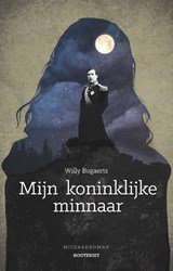 Willy Bogaerts - Mijn koninklijke minnaar