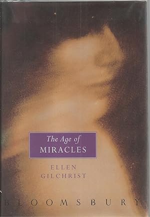 Gilchrist, Ellen - Age of Miracles, Stories