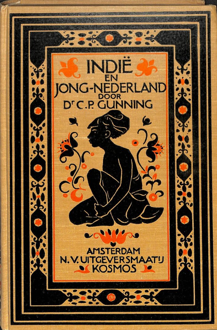 Gunning, Dr.C.P. - Indië en jong Nederland. Bijdragen uit veler pen, beoogende ons opgroeiend geslacht Indië beter te doen kennen en begrijpen.