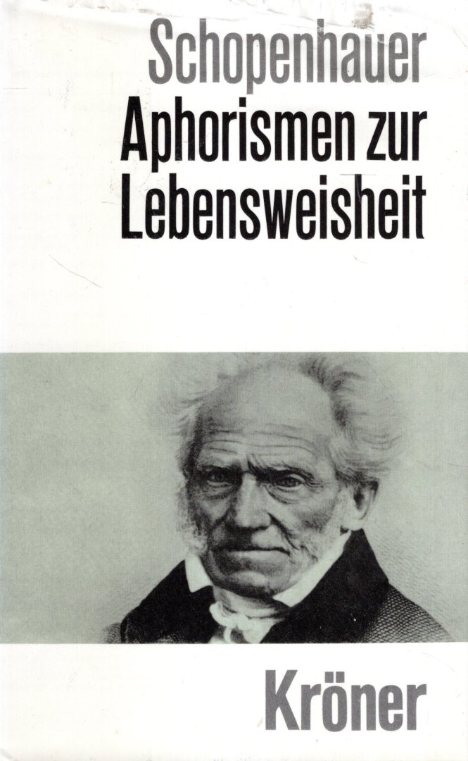Schopenhauer, Arthur. - Aphorismen zur Lebensweisheit.