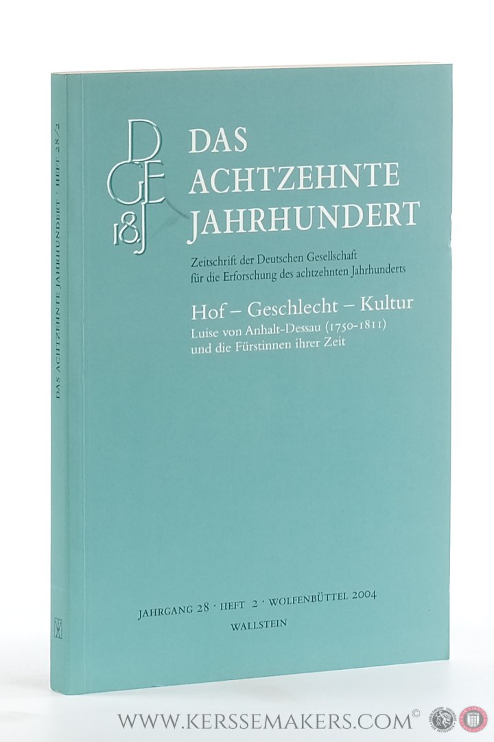 Zelle, Carsten (ed.). - Das achtzehnte Jahrhundert. Zeitschrift der Deutschen Gesellschaft für die Erforschung des achtzehnten Jahrhunderts. Hof - Geschlecht - Kultur. Luise von Anhalt-Dessau (1750-1811) und die Fürstinnen ihrer Zeit.