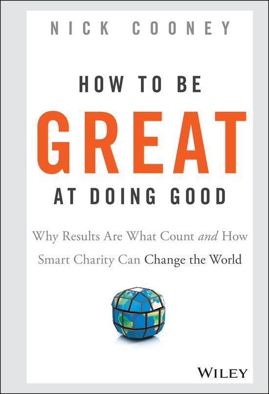Cooney, Nick - How To Be Great At Doing Good